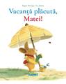 Copertă produs Vacanță plăcută, Matei! - thumb 1