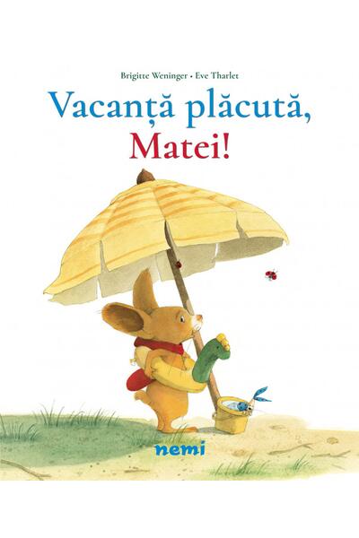 Vacanță plăcută, Matei!