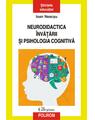 Copertă produs Neurodidactica &icirc;nvăţării şi psihologia cognitivă - thumb 1
