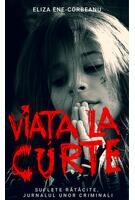 Copertă produs Viața la curte (vol 2). Suflete rătăcite, jurnalul unor criminali