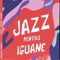 Copertă produs Jazz pentru iguane - gallery small 