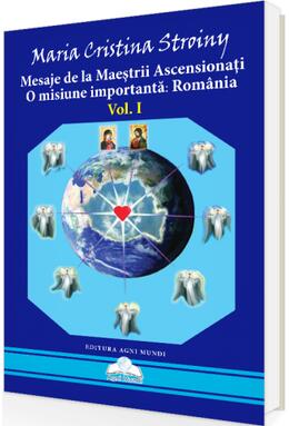 Copertă produs Mesaje de la Maeștrii Ascensionați. O misiune importantă - Rom&acirc;nia (Vol. I)
