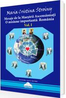 Imagine produs Mesaje de la Maeștrii Ascensionați. O misiune importantă - Rom&acirc;nia (Vol. I)