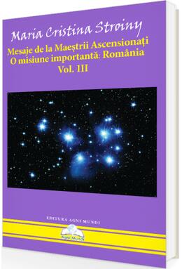 Copertă produs Mesaje de la Maeștrii Ascensionați. O misiune importantă - Rom&acirc;nia (Vol. III)