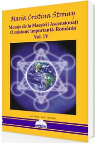 Copertă produs Mesaje de la Maeștrii Ascensionați. O misiune importantă - Rom&acirc;nia (Vol. IV)