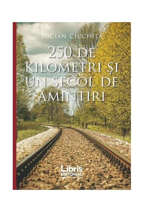 Copertă produs 250 de kilometri și un secol de amintiri
