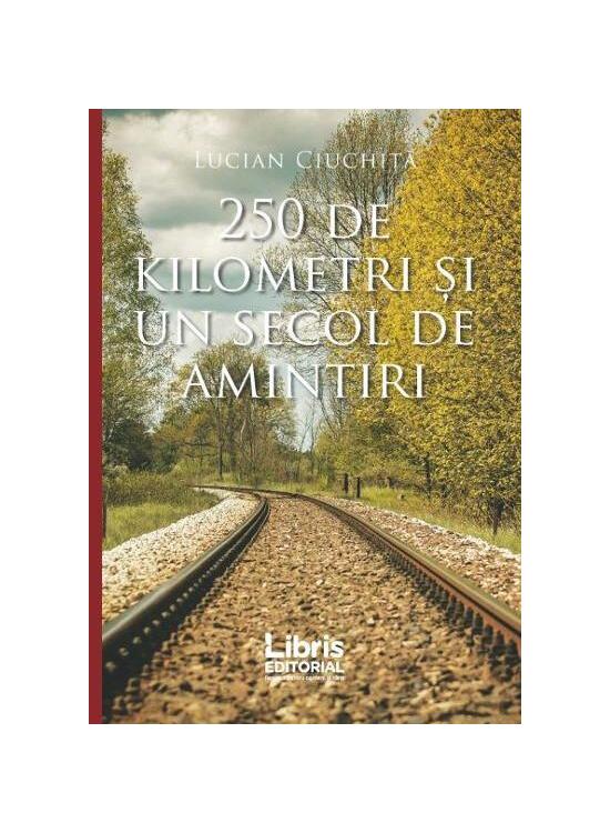 Copertă produs 250 de kilometri și un secol de amintiri - gallery big 1