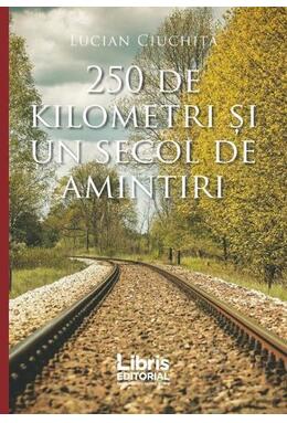 Copertă produs 250 de kilometri și un secol de amintiri