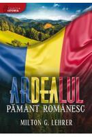Ardealul, păm&acirc;nt rom&acirc;nesc