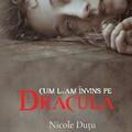 Copertă produs Cum l-am &icirc;nvins pe Dracula - gallery small 