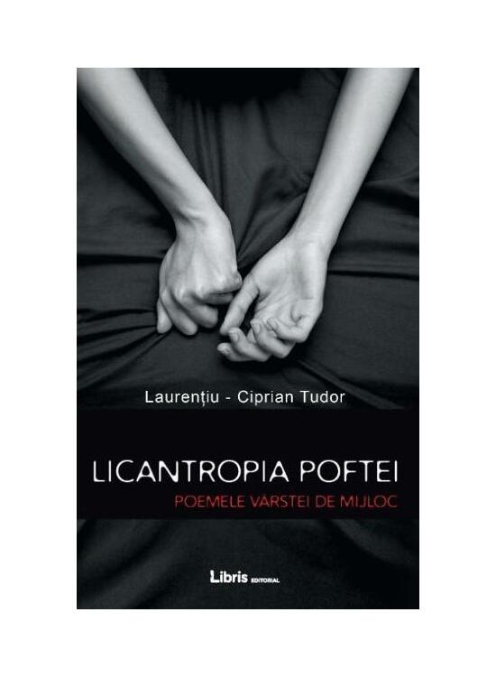 Copertă produs Licantropia poftei. Poemele v&acirc;rstei de mijloc - gallery big 1