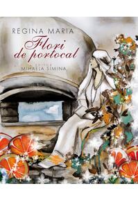 Copertă produs Regina Maria. Flori de portocal