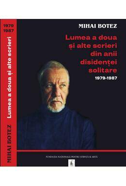 Copertă produs Lumea a doua și alte scrieri din anii disidenței solitare 1979-1987