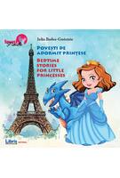 Povesti de adormit prințese / Bedtime Stories for little Princesses (bilingv rom&acirc;nă-engleză)