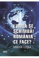 Lumea se schimbă! Rom&acirc;nia ce face?