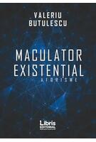 Maculator existențial. Aforisme