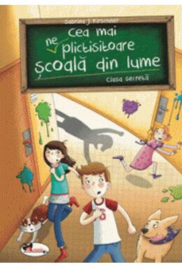 Copertă produs Cea mai neplictisitoare școală din lume. Clasa secretă