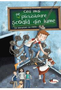 Copertă produs Cea mai neplictisitoare școală din lume. &Icirc;n excursie cu clasa