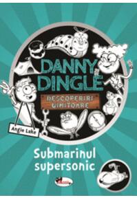 Copertă produs Danny Dingle. Submarinul supersonic