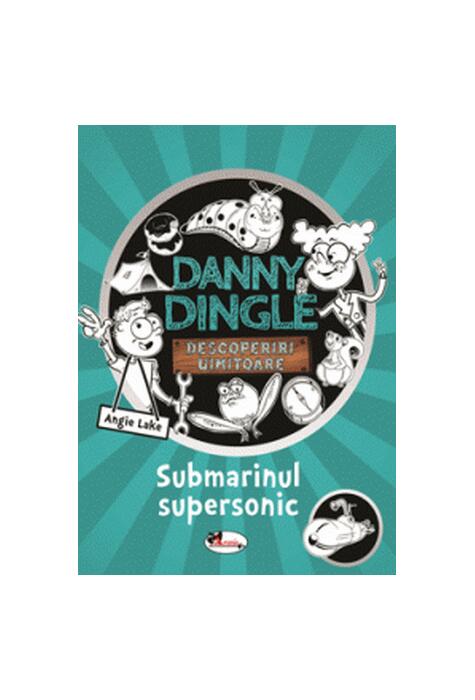 Copertă produs Danny Dingle. Submarinul supersonic