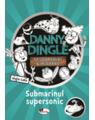 Copertă produs Danny Dingle. Submarinul supersonic - thumb 1