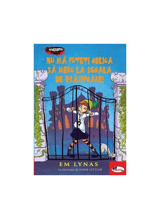 Copertă produs Nu mă puteți obliga să merg la școala de vrăjitoare! (Vol. 1) - gallery big 1