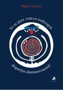 Vi se pare cumva nedreaptă dispariția dumneavoastră?