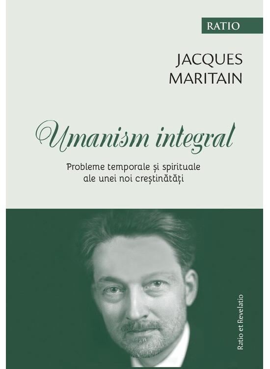 Copertă produs Umanism integral. Probleme temporale și spirituale ale unei noi creștinătăți - gallery big 1