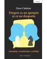 Copertă produs Despre ce ne apropie și ce ne desparte - thumb 1