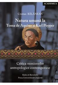 Copertă produs Natura umană la Toma de Aquino și Karl Popper. Critica monismelor antropologice contemporane