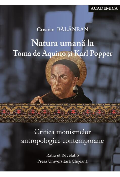 Copertă produs Natura umană la Toma de Aquino și Karl Popper. Critica monismelor antropologice contemporane