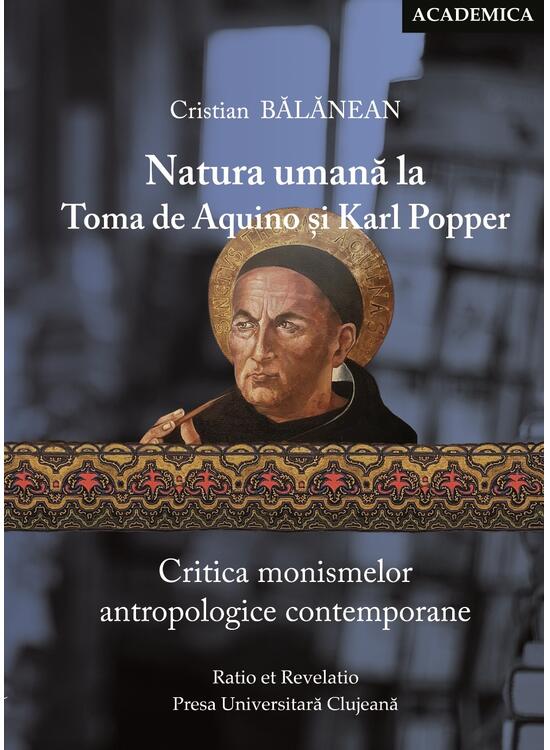 Copertă produs Natura umană la Toma de Aquino și Karl Popper. Critica monismelor antropologice contemporane - gallery big 1