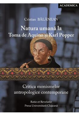 Copertă produs Natura umană la Toma de Aquino și Karl Popper. Critica monismelor antropologice contemporane