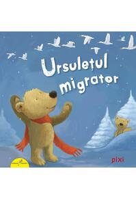 Copertă produs PIXI. Ursulețul migrator