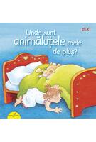 PIXI. Unde sunt animăluțele mele de pluș?