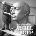 Copertă produs &Icirc;n atelierul lui Aurel Popp (album) - gallery small 