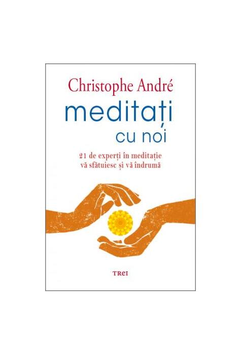 Copertă produs Meditați cu noi. 21 de experți &icirc;n meditație vă sfătuiesc și vă &icirc;ndrumă