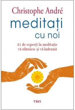 Copertă produs Meditați cu noi. 21 de experți &icirc;n meditație vă sfătuiesc și vă &icirc;ndrumă