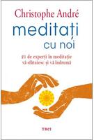 Imagine produs Meditați cu noi. 21 de experți &icirc;n meditație vă sfătuiesc și vă &icirc;ndrumă