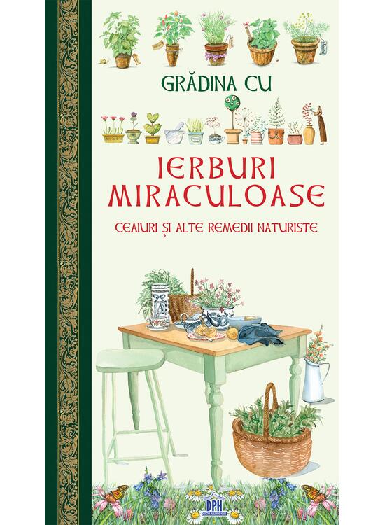 Copertă produs Grădina cu ierburi miraculoase. Ceaiuri și alte remedii naturiste - gallery big 1