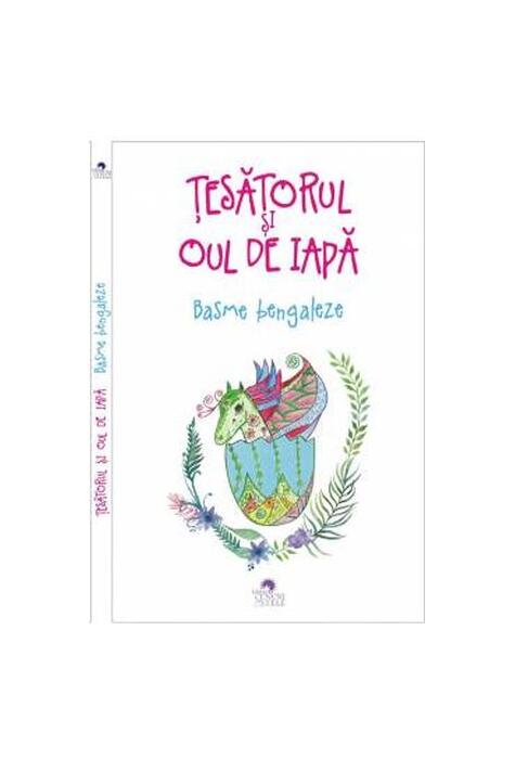 Copertă produs Țesătorul și oul de iapă. Basme bengaleze