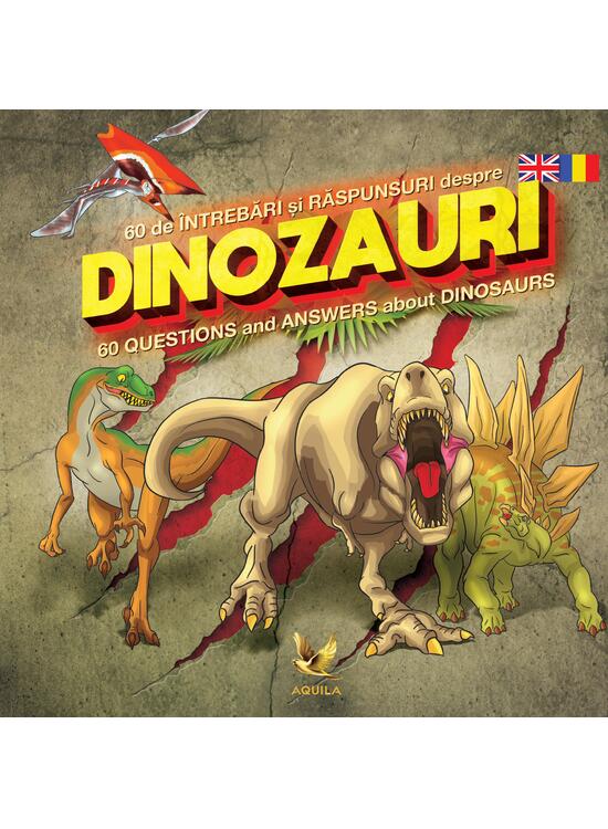 Copertă produs 60 de &icirc;ntrebări și răspunsuri despre dinozauri / 60 Questions and Answers about Dinosaurs - gallery big 1