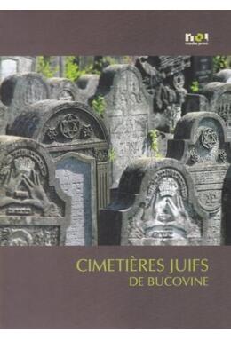 Copertă produs Cimitire evreieşti din Bucovina / Cimetieres juifs de Bucovine (franceză)