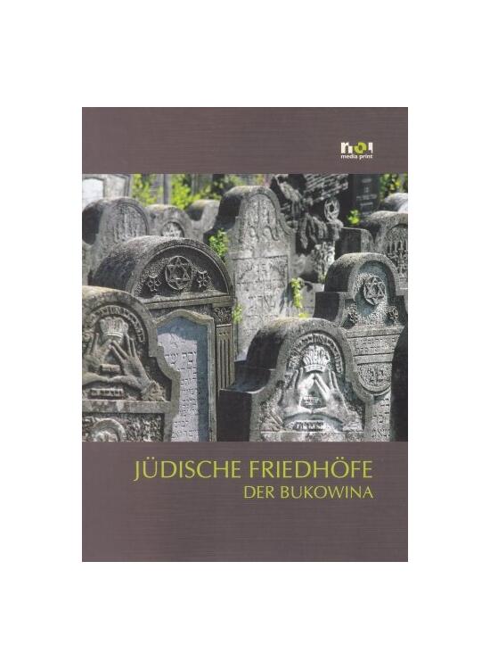 Copertă produs Cimitire evreieşti din Bucovina / Judische Friedhofe der Bukowina (germană) - gallery big 1