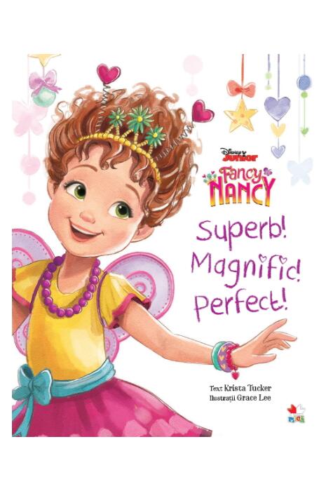 Copertă produs Disney Junior. Fancy Nancy. Superb! Magnific! Perfect!