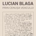 Copertă produs Lucian Blaga. Prin cenuşa veacului - gallery small 