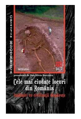 Copertă produs Cele mai ciudate locuri din România - întâlniri cu civilizații dispărute