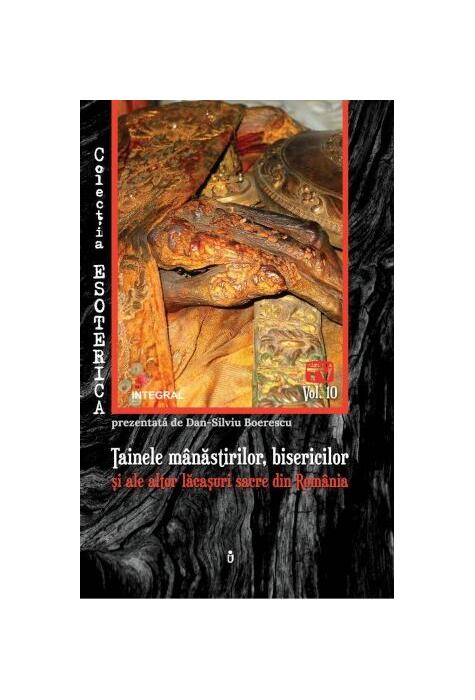 Copertă produs Tainele mânăstirilor, bisericilor și ale altor lăcașuri sacre din România