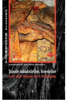 Copertă produs Tainele mânăstirilor, bisericilor și ale altor lăcașuri sacre din România