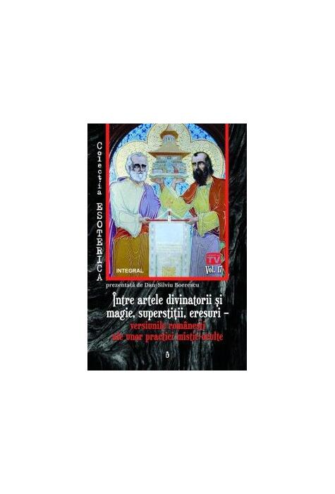 Copertă produs Între artele divinatorii și magie, superstiții, eresuri – versiunile românești ale unor practici mistic-oculte
